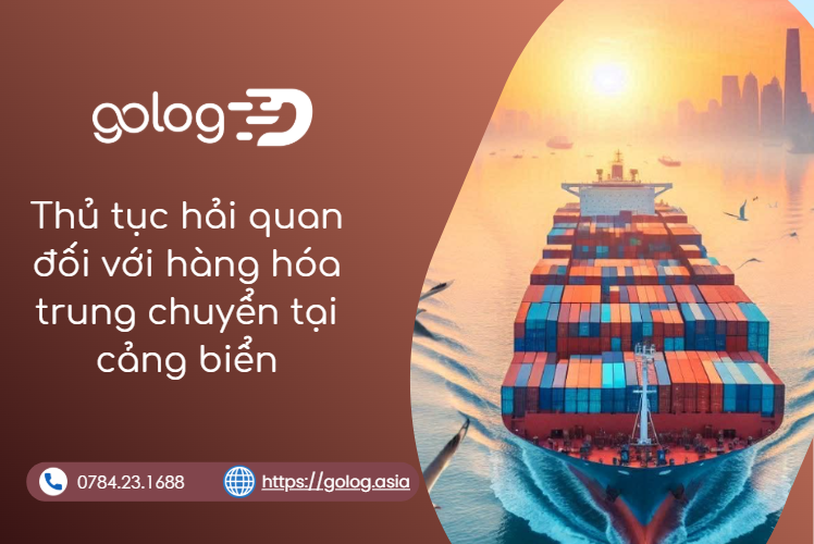 Thủ tục hải quan đối với hàng hóa trung chuyển tại cảng biển – Hướng dẫn mới nhất